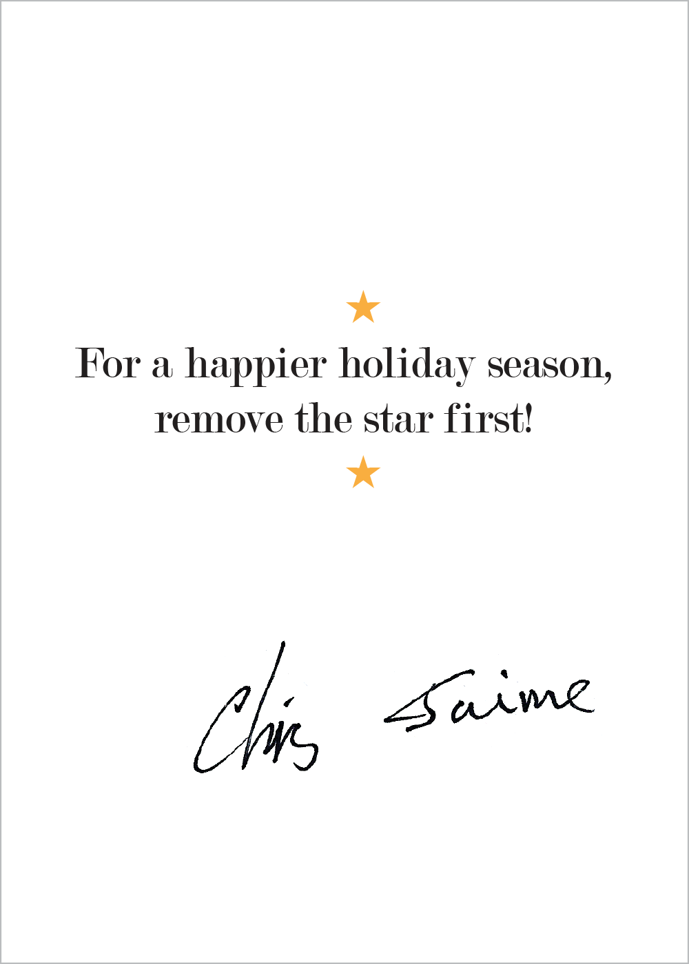 Interior of card: "For a happier holiday season, remove the star first!" with two signatures